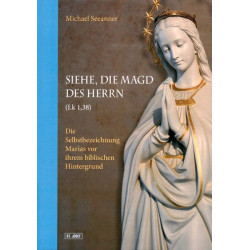 Siehe, die Magd des Herrn (Lk 1,38)