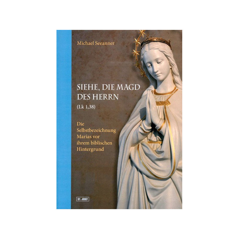 Siehe, die Magd des Herrn (Lk 1,38)